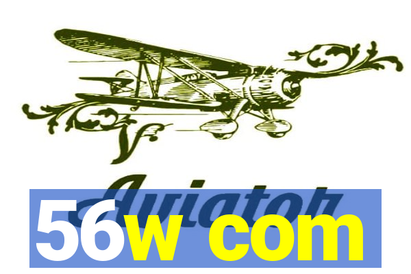 56w com